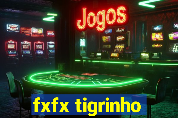 fxfx tigrinho